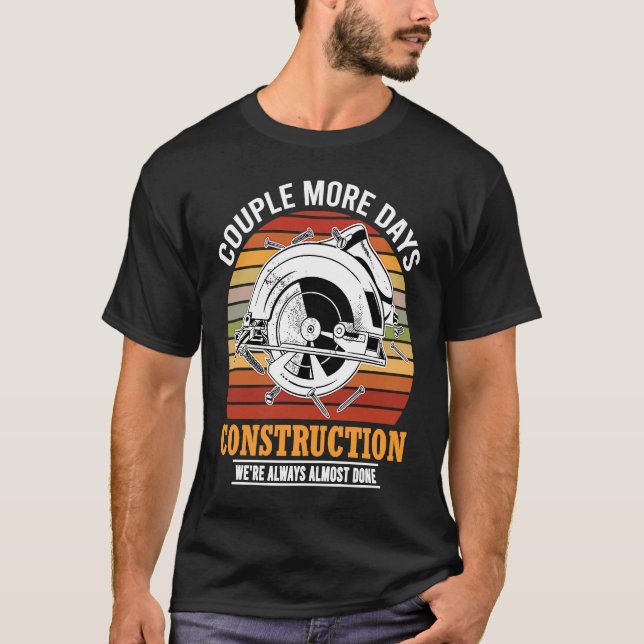 Couple More Days Construction We're Always Almost  T-Shirt (Vorderseite)
