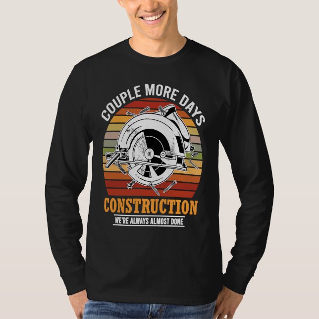 Couple More Days Construction We're Always Almost  T-Shirt (Vorderseite)