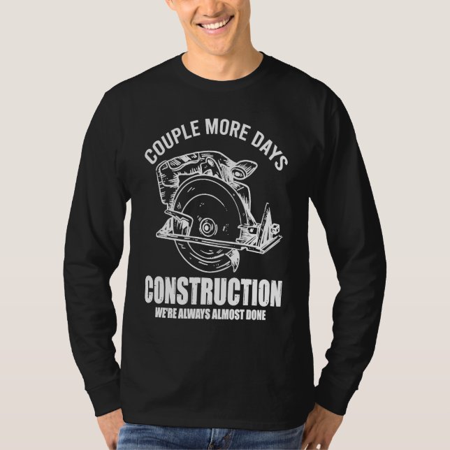 Couple More Days Construction We're Always Almost  T-Shirt (Vorderseite)