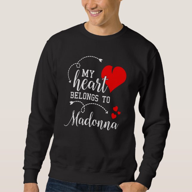 Couples Matching My Heart Belong to Madonna My Lov Sweatshirt (Vorderseite)
