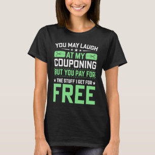 Couponing Sparen Du lachst über mein Couponing, a T-Shirt