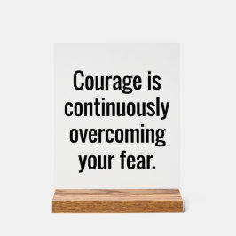 Courage Akylic Sign Acrylschild