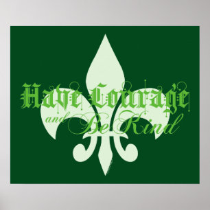 Courage & Be Kind - Fleur-de-Lis - Grüner Text Poster