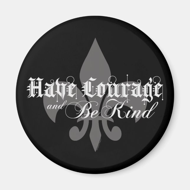 Courage & Be Kind - Fleur-de-Lis Lt Gray Text Magnet (Vorne)