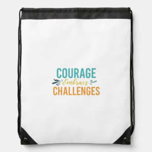 Courage bringt Herausforderungen mit sich Sportbeutel
