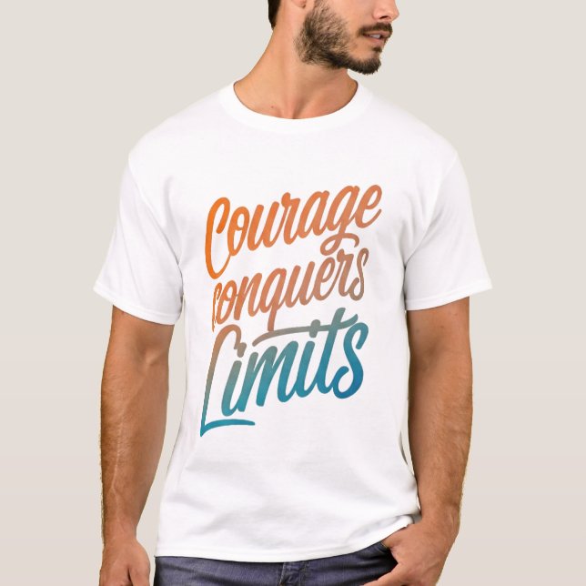 Courage Conquers Limits T-Shirt (Vorderseite)