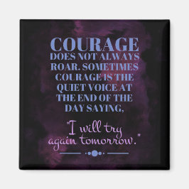 Courage Does Not Always Roar Magnet