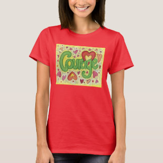 Courage Heart Word Art Custom T - Shirt