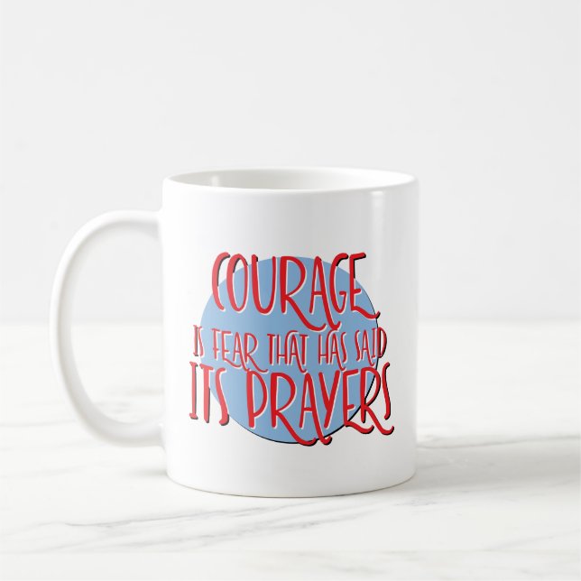 Courage ist Angst Erholung Slogan Kaffeetasse (Links)