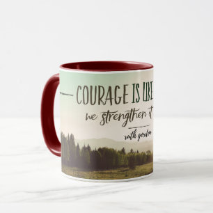 Courage ist wie ein Muskel Tasse