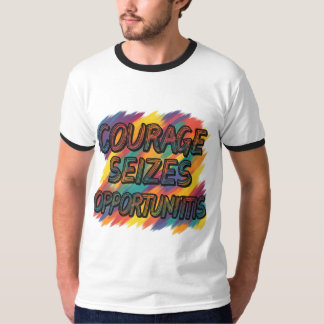 Courage nutzt Chance T-Shirt