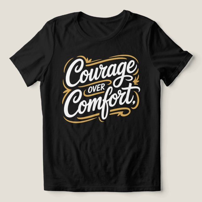 Courage Over Comfort Calligraphy Tee (Design Vorderseite)