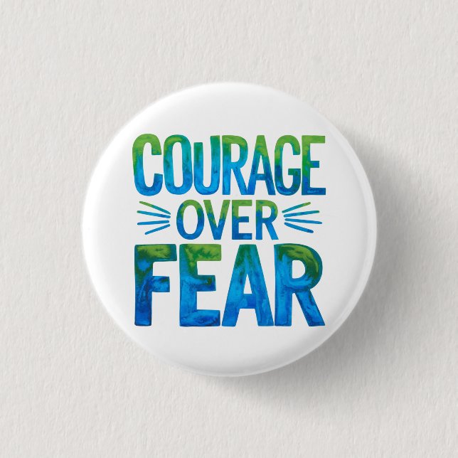 Courage over fear button (Vorderseite)