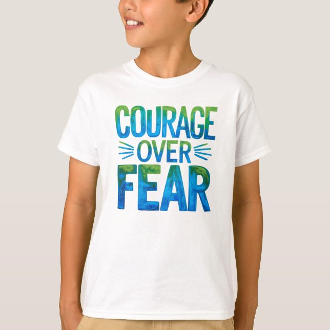 Courage over fear T-Shirt (Vorderseite)