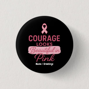 Courage sieht schön aus in rosa Brustkrebs Button