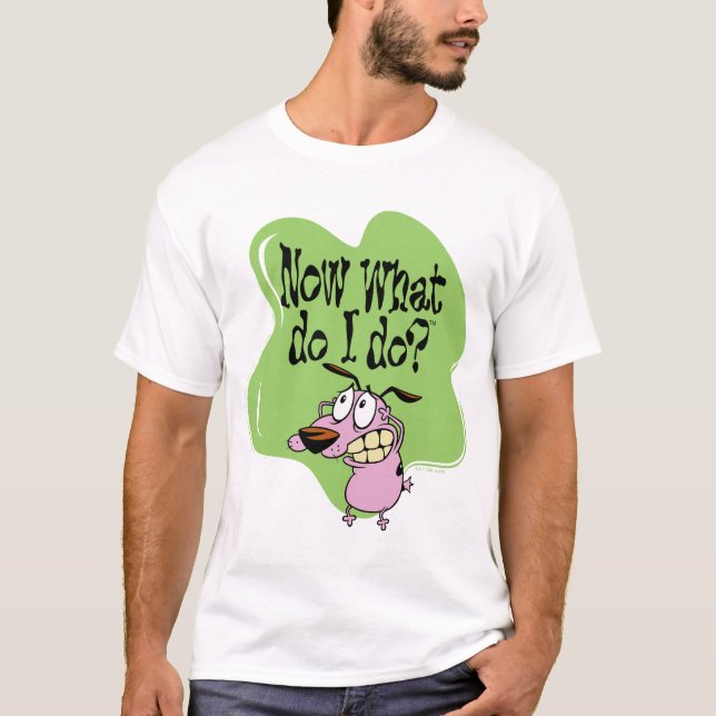 Courage the Cowardly Dog | Now What Do I Do? T-Shirt (Vorderseite)