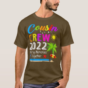 Cousin Crew 2022 Wiedersehen Erinnerungen machen T-Shirt