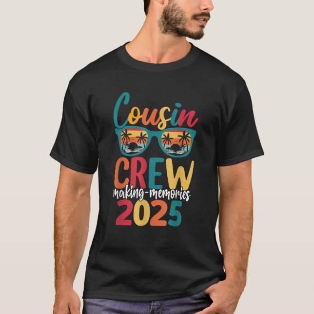 Cousin Crew 2025 Family Reunion Making Memories Ma T-Shirt (Vorderseite)