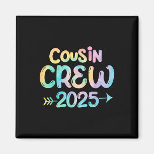 Cousin Crew 2025 Gefärbte Krawatte Niedlich Wieder Magnet