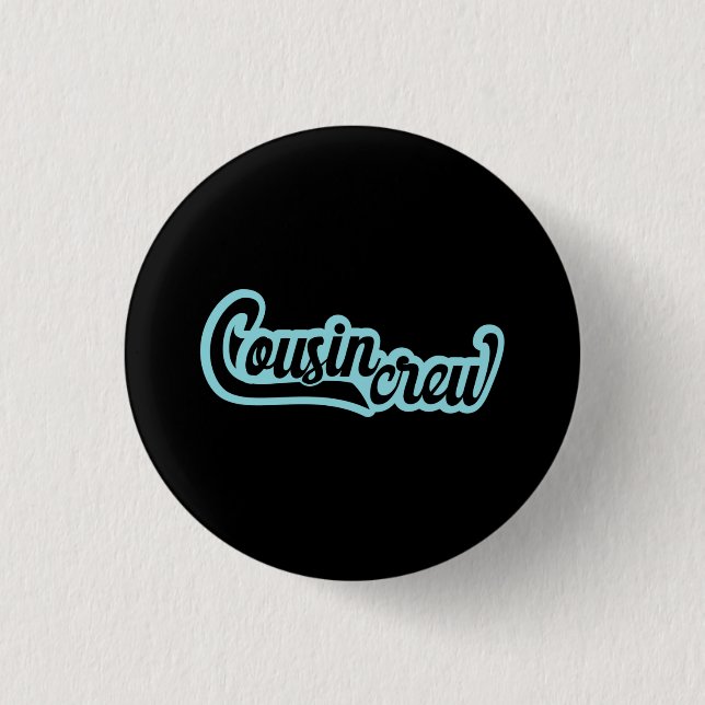 Cousin Crew Button (Vorderseite)