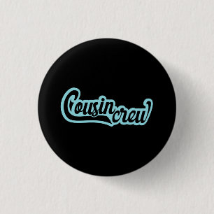 Cousin Crew Button