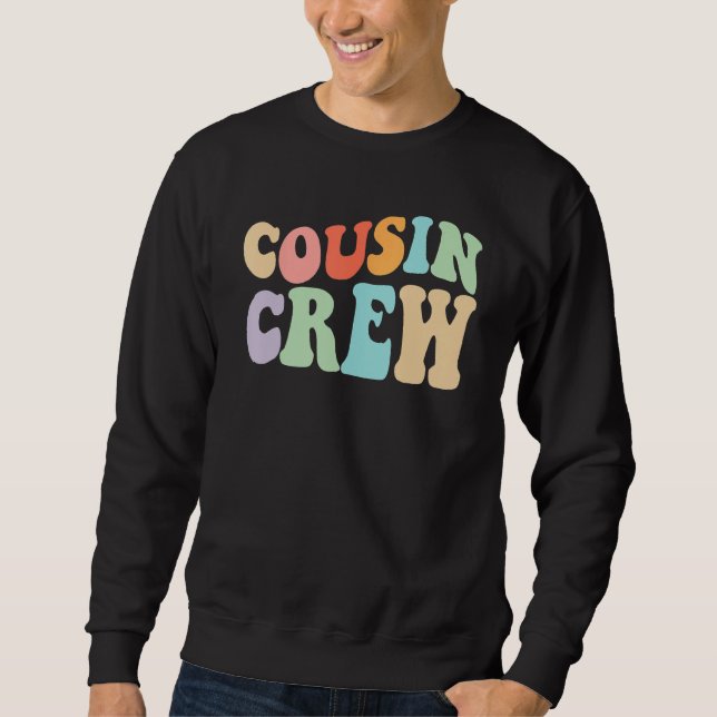 Cousin Crew For Cousin Vacation Trip Or Cousin Gro Sweatshirt (Vorderseite)