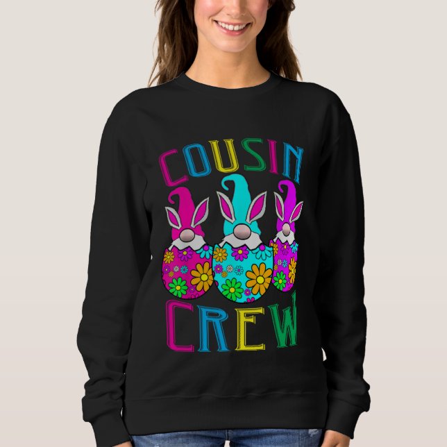 Cousin Crew Gonmes Love Cool Eggs Bunny Happy East Sweatshirt (Vorderseite)
