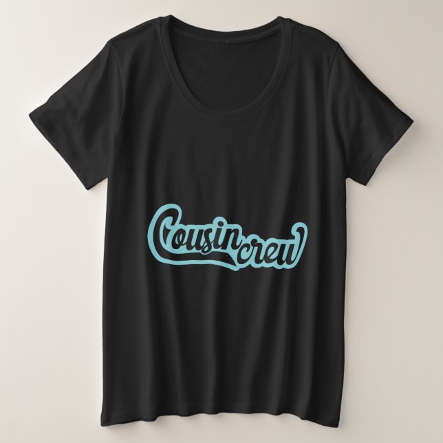 Cousin Crew Große Größe T-Shirt (Design vorne)