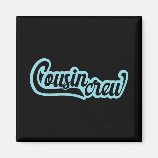 Cousin Crew Magnet (Vorne)