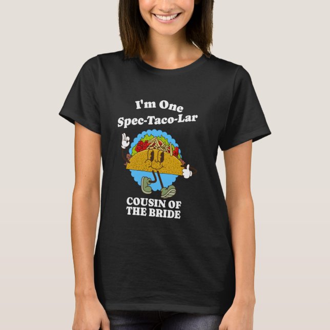 Cousin der Braut Funny Taco Hochzeitsfamilie T-Shirt (Vorderseite)