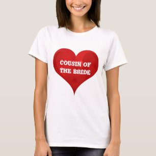Cousin der Bride Red Heart Wedding Bridal Liebe T-Shirt