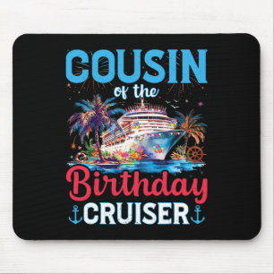 Cousin der Geburtstagskreuzung Funny Cruise Birthd Mousepad