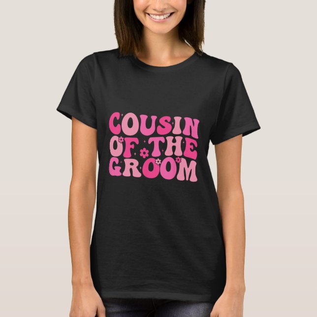 Cousin der Groom Wedding Party Familienkostüme T-Shirt (Vorderseite)