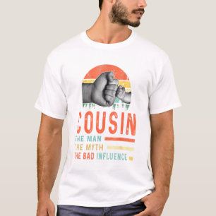 Cousin Der Mann der Mythos Der schlechte Einfluss T-Shirt