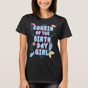 Cousin der Meerjungfrau Geburtstagskind Party Matc T-Shirt