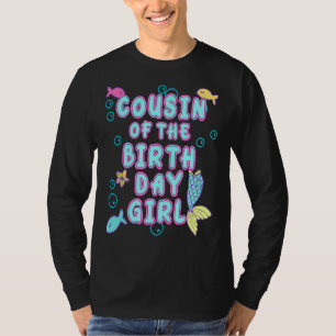 Cousin der Meerjungfrau Geburtstagskind Party Matc T-Shirt