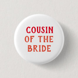COUSIN DES BRIDE-ABZEICHENS FÜR WEDDING BUTTON