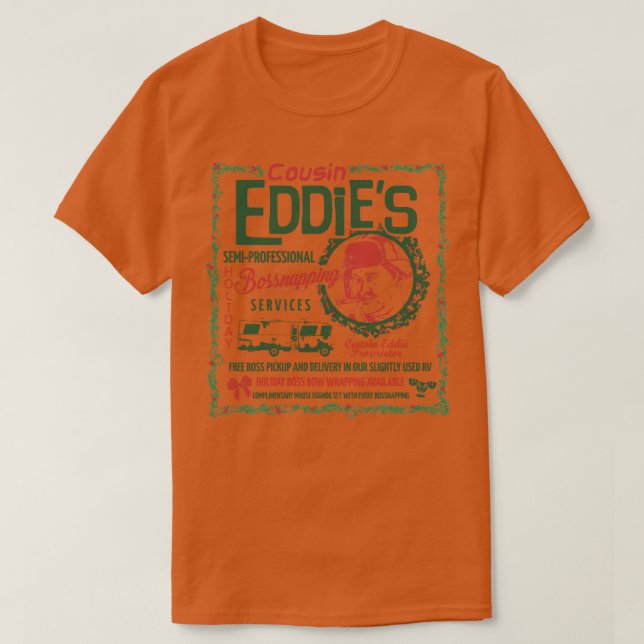 Cousin Eddies Bossnapping Service T-Shirt (Design vorne)