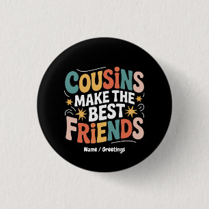 Cousin machen Brüder und Schwestern zu den besten Button