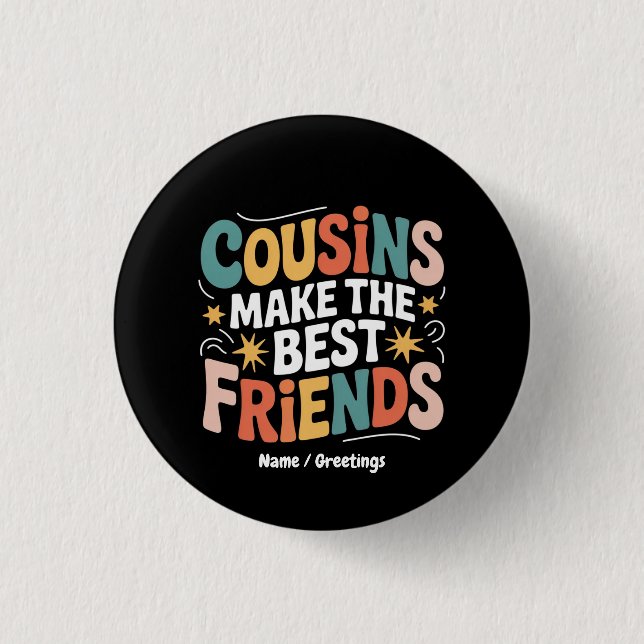 Cousin machen Brüder und Schwestern zu den besten  Button (Vorderseite)