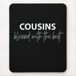 Cousin - mit dem Besten gesegnet Mousepad