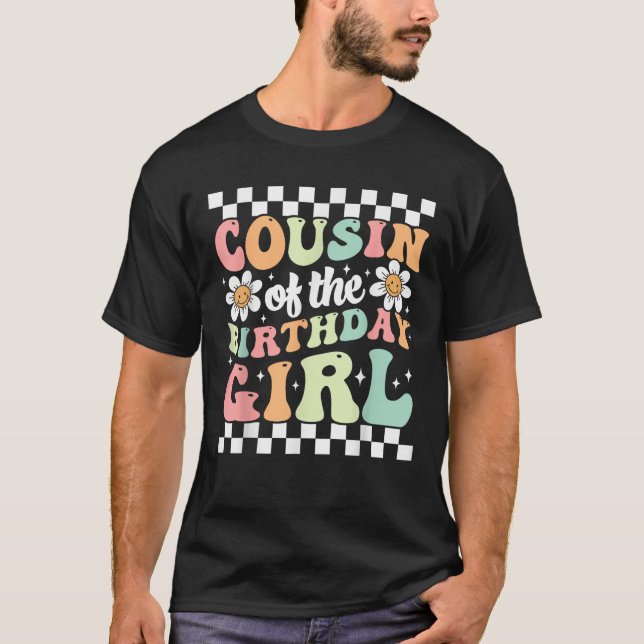 Cousin of The Birthday Girl Family Groovy Birthday T-Shirt (Vorderseite)