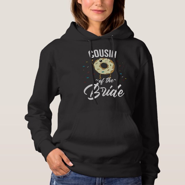 Cousin of the Bride  Donut Wedding Bridal Shower B Hoodie (Vorderseite)