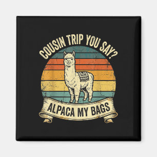 Cousin Reise, du sagst Alpaka, meine Taschen  Magnet