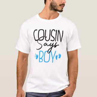Cousin Says Junge lustige Gender-Enthüllung T-Shirt