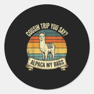 Cousin Trip, du sagst Alpaka, meine Taschen  Runder Aufkleber
