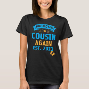 Cousin wieder 2023 zum Cousin befördert wieder Sch T-Shirt