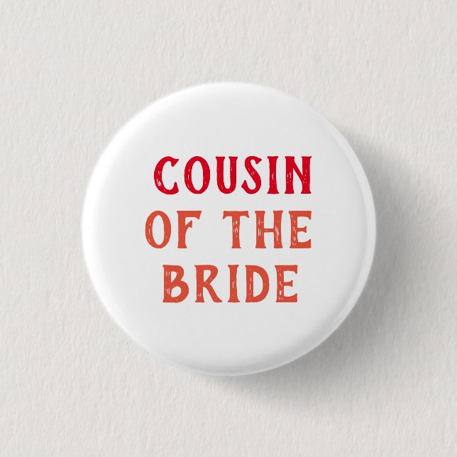 COUSINE DER BRAUT ABZEICHEN FÜR HOCHZEIT BUTTON (Vorderseite)