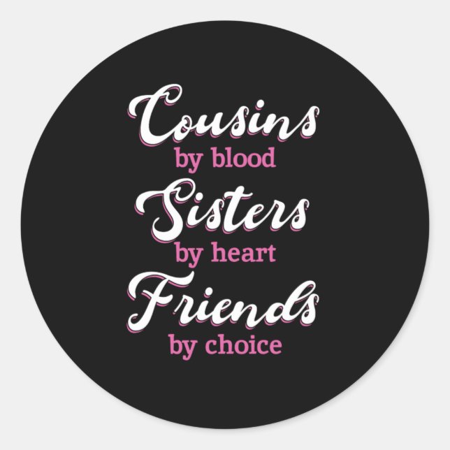 Cousins By Blood Friends Sister Brother Family Gif Runder Aufkleber (Vorderseite)