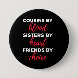 Cousins By Blood Sisters Button